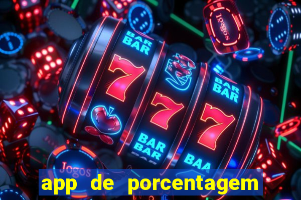 app de porcentagem de jogos slots